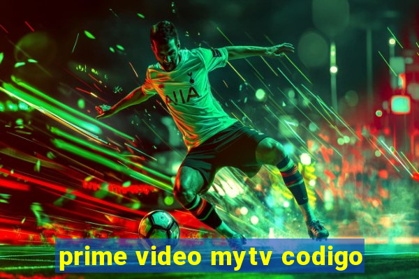 prime video mytv codigo